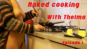 Big Tits And Bitchy: Thelma'S Naked Kitchen